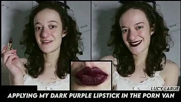 “Applying My Dark Purple Lipstick In the Porn Van”
